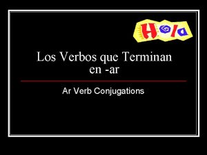 Los Verbos que Terminan en ar Ar Verb