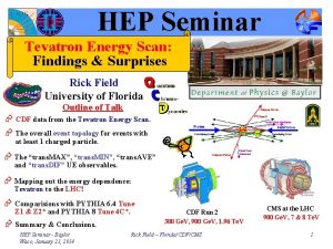 HEP Seminar Tevatron Energy Scan Findings Surprises Rick