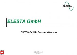 ELESTA Gmb H Encoder Systems ELESTA Gmb H