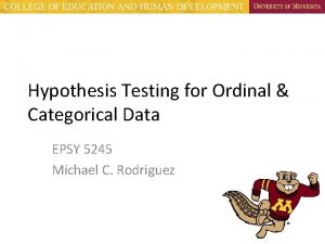 Hypothesis Testing for Ordinal Categorical Data EPSY 5245