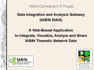 IABIN Component 3 Project Data Integration and Analysis