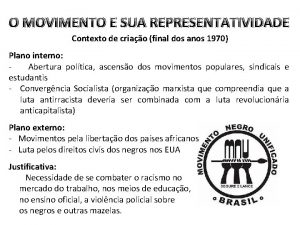 O MOVIMENTO E SUA REPRESENTATIVIDADE Contexto de criao