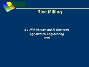 Rice Milling By JF Rickman and M Gummert