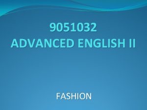 9051032 ADVANCED ENGLISH II FASHION Fashion FASHION adopt