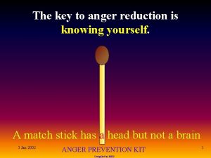 The key to anger reduction is knowing yourself