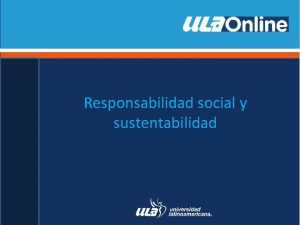 Responsabilidad social y sustentabilidad Responsabilidad social algunas definiciones