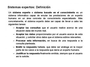 Sistemas expertos Definicin Un sistema experto o sistema