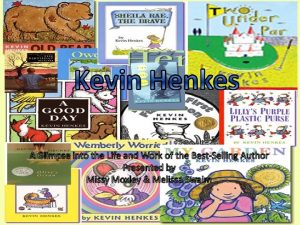 o Kevin Henkes was born in November of