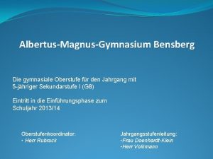 AlbertusMagnusGymnasium Bensberg Die gymnasiale Oberstufe fr den Jahrgang