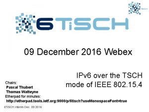 09 December 2016 Webex IPv 6 over the
