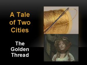 A Tale of Two Cities The Golden Thread