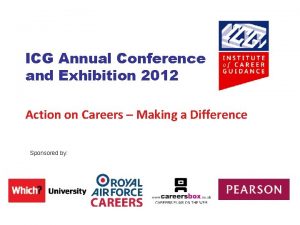 ICG Annual Conference and Exhibition 2012 Action on