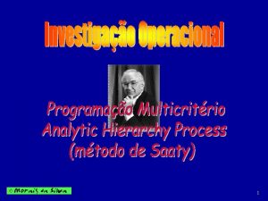 1 Processo Analtico Hierrquico Resumo do mtodo de