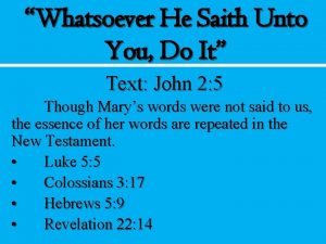 Whatsoever He Saith Unto You Do It Text