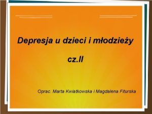 Depresja u dzieci i modziey cz II Oprac