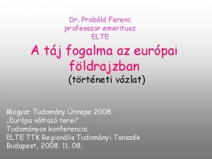 Dr Probld Ferenc professzor emeritusz ELTE A tj