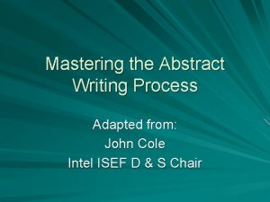 Mastering the Abstract Writing Process Adapted from John