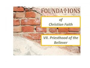 of Christian Faith VII Priesthood of the Believer