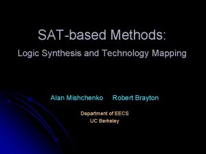 SATbased Methods Logic Synthesis and Technology Mapping Alan