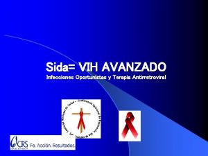 Sida VIH AVANZADO Infecciones Oportunistas y Terapia Antirretroviral