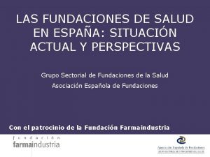 LAS FUNDACIONES DE SALUD EN ESPAA SITUACIN ACTUAL