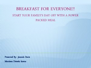 BREAKFAST FOR EVERYONE START YOUR FAMILYS DAY OFF