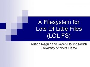 A Filesystem for Lots Of Little Files LOL