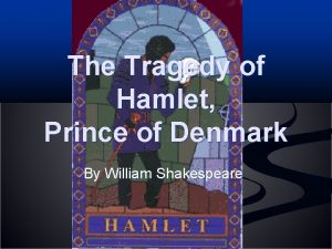 The Tragedy of Hamlet Prince of Denmark By