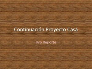 Continuacin Proyecto Casa 8 vo Reporte ste reporte