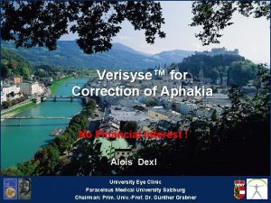 Verisyse for Correction of Aphakia No Financial Interest