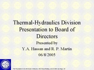 ThermalHydraulics Division Presentation to Board of Directors Presented