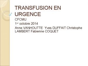 TRANSFUSION EN URGENCE CFCMU 1 er octobre 2014