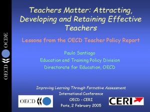 Teachers Matter Attracting Developing and Retaining Effective Teachers