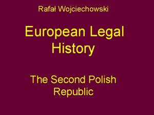 Rafa Wojciechowski European Legal History The Second Polish