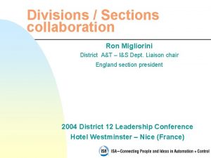 Divisions Sections collaboration Ron Migliorini District AT IS