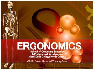 ERGONOMICS School of Continuing Education Professional Development Miami