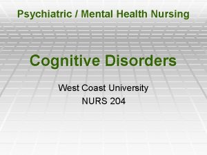 Psychiatric Mental Health Nursing Cognitive Disorders West Coast