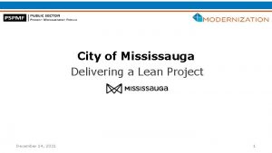 City of Mississauga Delivering a Lean Project December