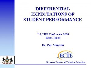 DIFFERENTIAL EXPECTATIONS OF STUDENT PERFORMANCE NACTEI Conference 2008