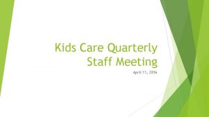 Kids Care Quarterly Staff Meeting April 11 2016