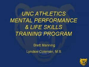 UNC ATHLETICS MENTAL PERFORMANCE LIFE SKILLS TRAINING PROGRAM