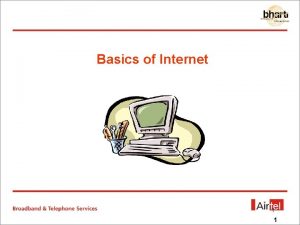 Basics of Internet 1 1 Terminology Internet A