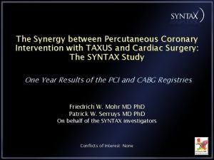 The Synergy between Percutaneous Coronary Intervention with TAXUS