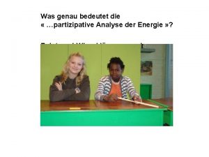 Was genau bedeutet die partizipative Analyse der Energie