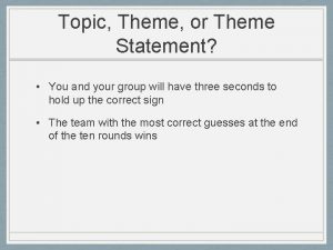 Topic Theme or Theme Statement You and your