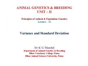 ANIMAL GENETICS BREEDING UNIT II Principles of Animal