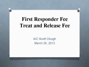 First Responder Fee Treat and Release Fee AC