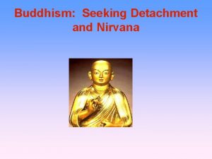 Buddhism Seeking Detachment and Nirvana Background of Buddhism