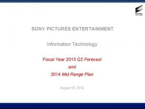 SONY PICTURES ENTERTAINMENT Information Technology Fiscal Year 2015