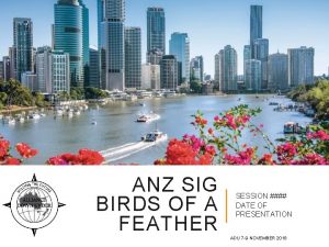 ANZ SIG BIRDS OF A FEATHER SESSION DATE
